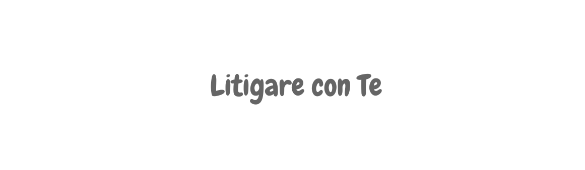 Litigare con Te